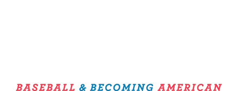 Chasing Dreams: Baseball & Becoming American